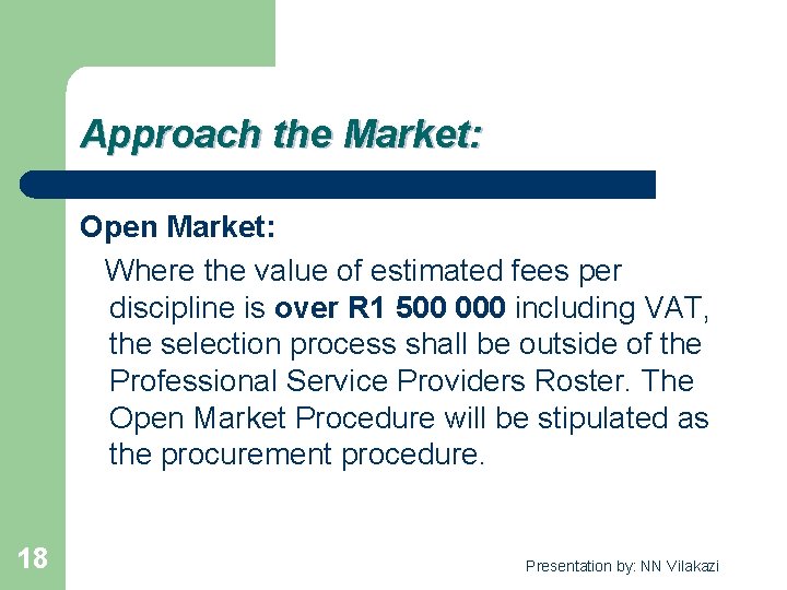 Approach the Market: Open Market: Where the value of estimated fees per discipline is