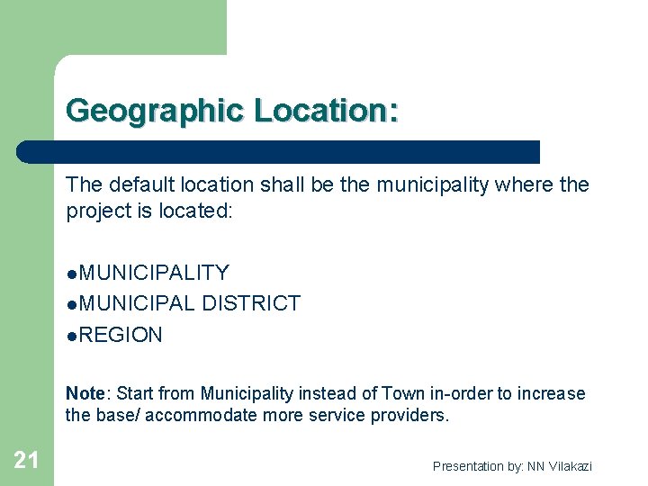 Geographic Location: The default location shall be the municipality where the project is located: