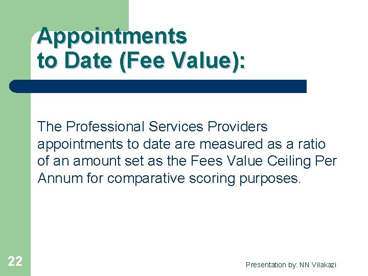 Appointments to Date (Fee Value): The Professional Services Providers appointments to date are measured
