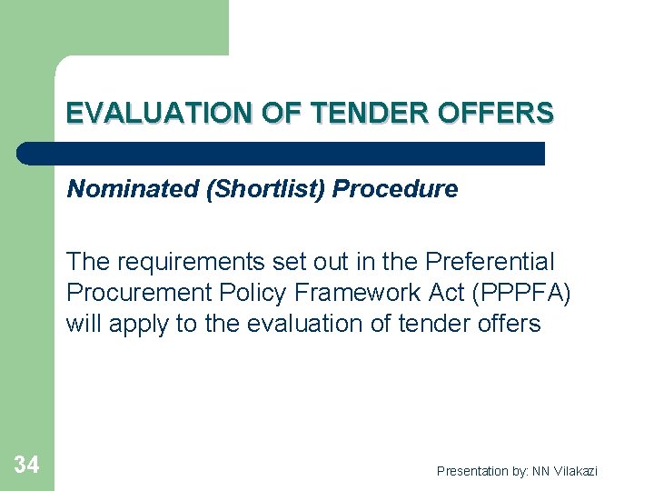 EVALUATION OF TENDER OFFERS Nominated (Shortlist) Procedure The requirements set out in the Preferential