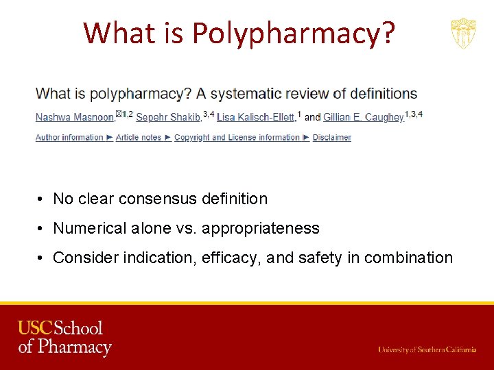 What is Polypharmacy? • No clear consensus definition • Numerical alone vs. appropriateness •