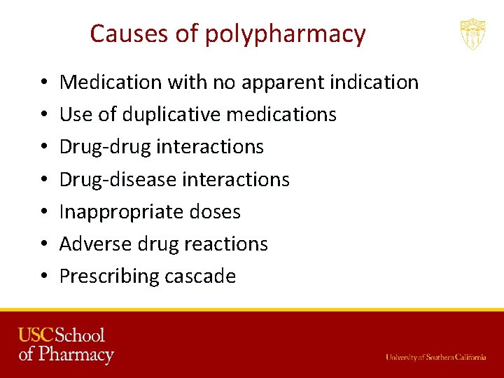Causes of polypharmacy • • Medication with no apparent indication Use of duplicative medications