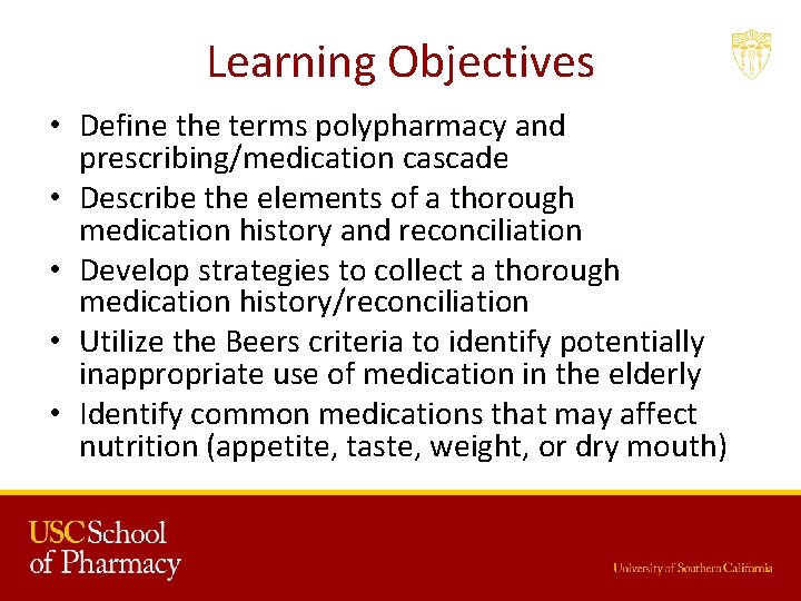 Learning Objectives • Define the terms polypharmacy and prescribing/medication cascade • Describe the elements