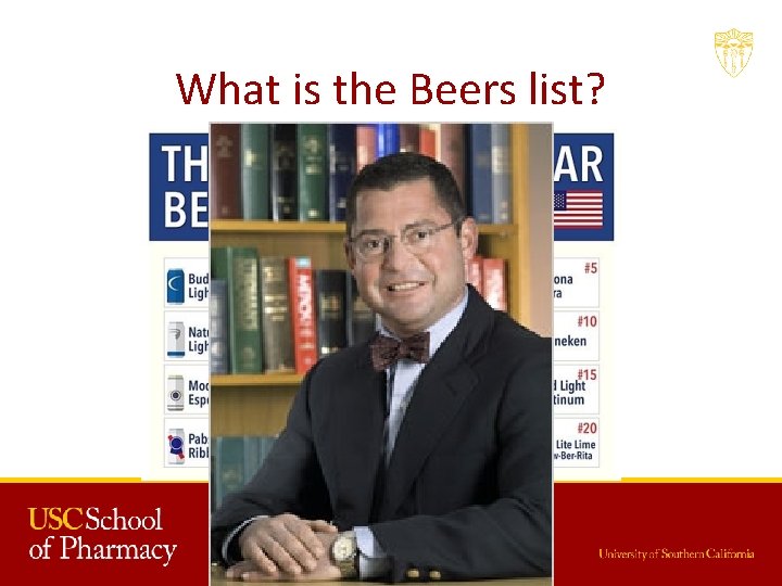 What is the Beers list? 