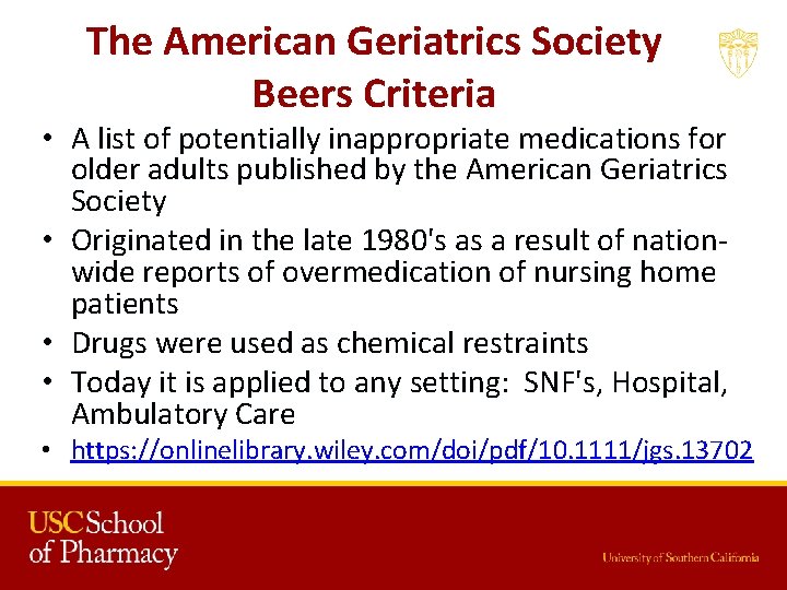 The American Geriatrics Society Beers Criteria • A list of potentially inappropriate medications for