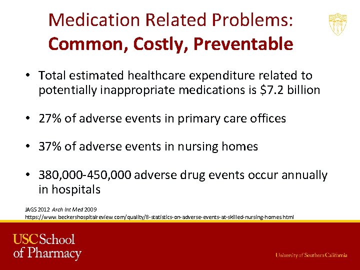 Medication Related Problems: Common, Costly, Preventable • Total estimated healthcare expenditure related to potentially