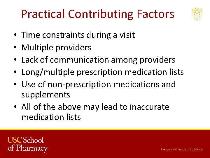 Practical Contributing Factors Time constraints during a visit Multiple providers Lack of communication among