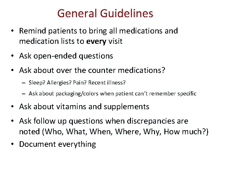 General Guidelines • Remind patients to bring all medications and medication lists to every