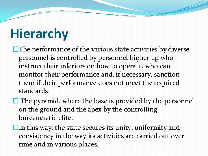 Hierarchy �The performance of the various state activities by diverse personnel is controlled by