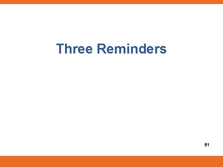 Three Reminders 51 