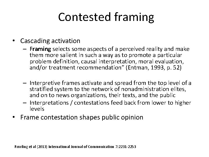 Contested framing • Cascading activation – Framing selects some aspects of a perceived reality
