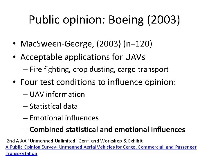 Public opinion: Boeing (2003) • Mac. Sween-George, (2003) (n=120) • Acceptable applications for UAVs