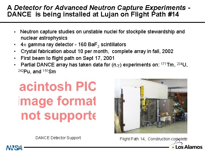 A Detector for Advanced Neutron Capture Experiments DANCE is being installed at Lujan on