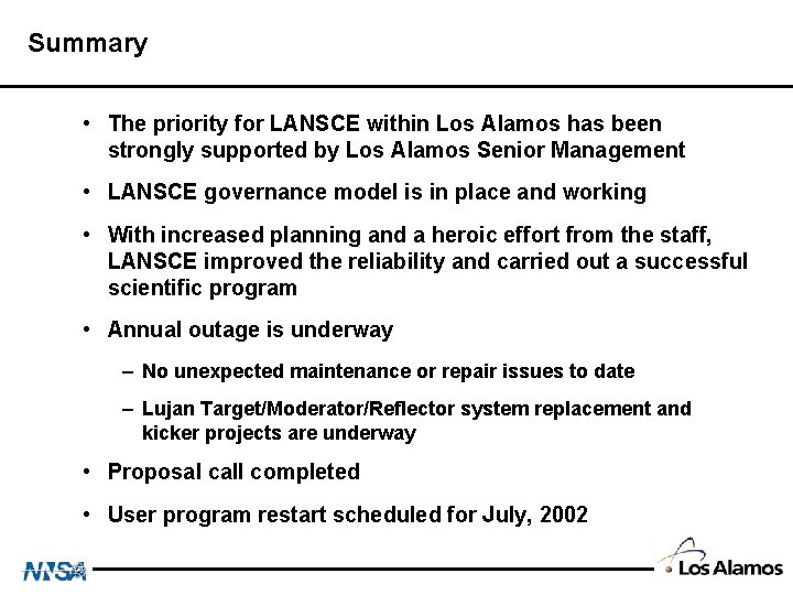 Summary • The priority for LANSCE within Los Alamos has been strongly supported by