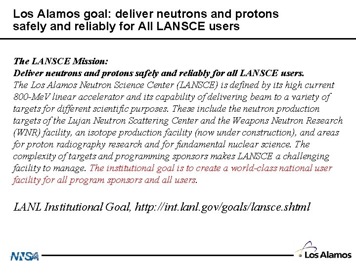 Los Alamos goal: deliver neutrons and protons safely and reliably for All LANSCE users