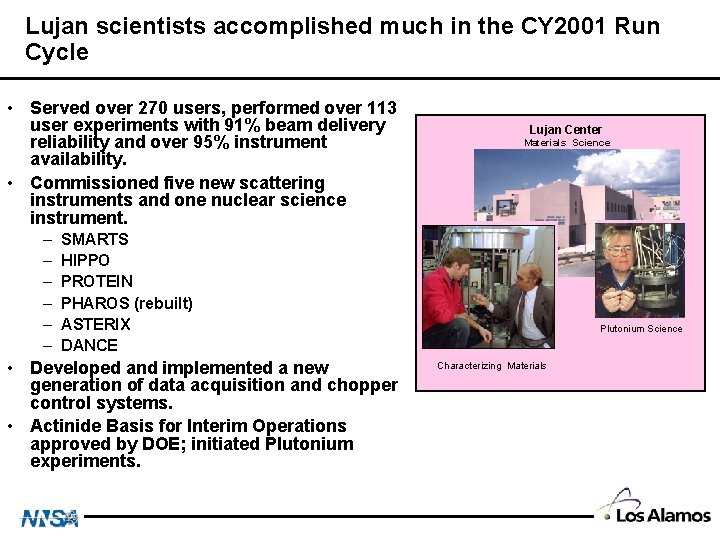 Lujan scientists accomplished much in the CY 2001 Run Cycle • Served over 270