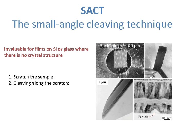 SACT The small-angle cleaving technique Invaluable for films on Si or glass where there
