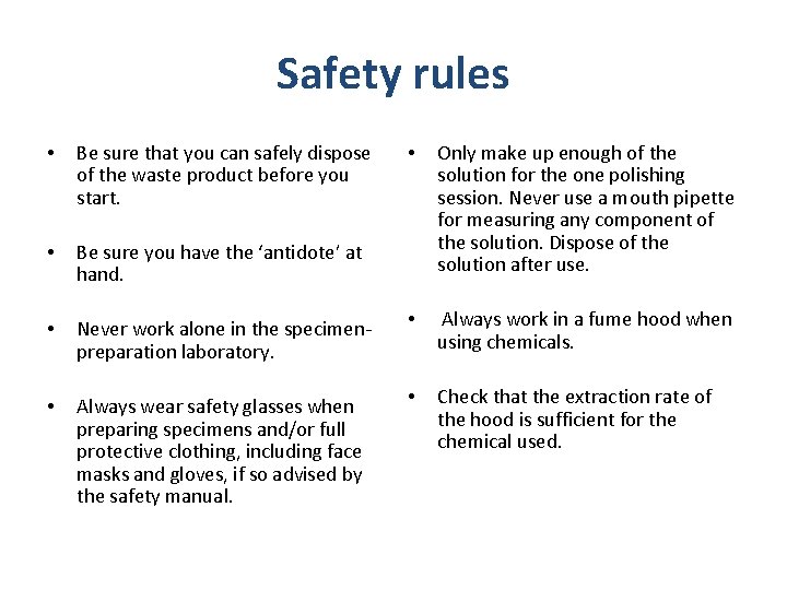 Safety rules • Be sure that you can safely dispose of the waste product