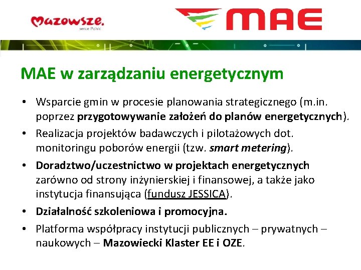 MAE w zarządzaniu energetycznym • Wsparcie gmin w procesie planowania strategicznego (m. in. poprzez