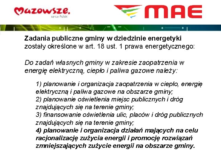 Zadania publiczne gminy w dziedzinie energetyki zostały określone w art. 18 ust. 1 prawa