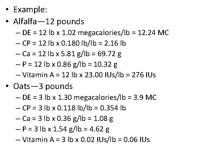  • Example: • Alfalfa— 12 pounds – DE = 12 lb x 1.