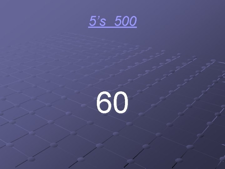 5’s 500 60 