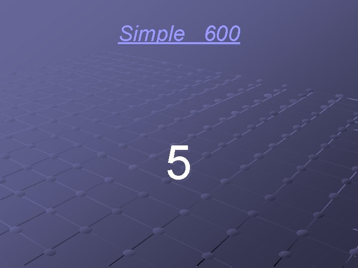 Simple 600 5 