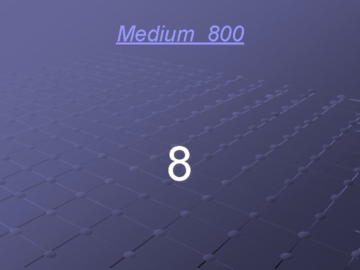 Medium 800 8 