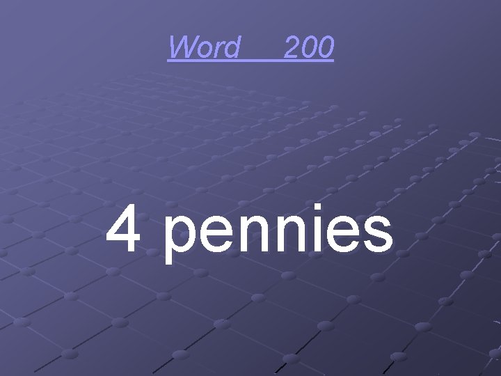 Word 200 4 pennies 