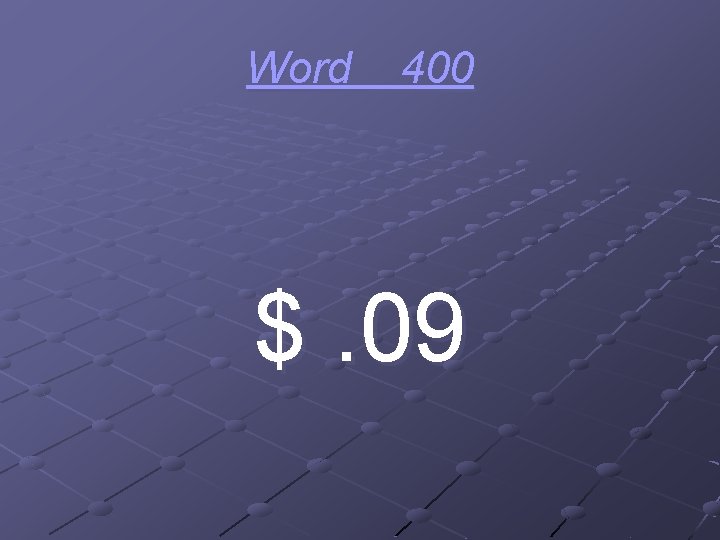 Word 400 $. 09 