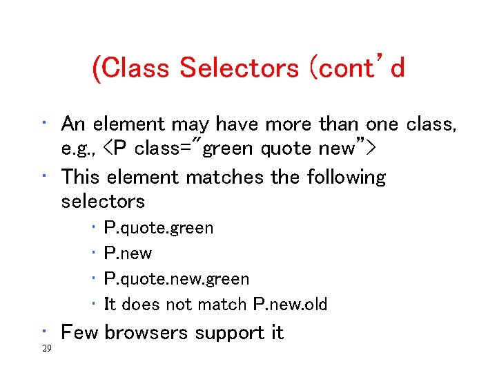 (Class Selectors (cont’d • An element may have more than one class, e. g.