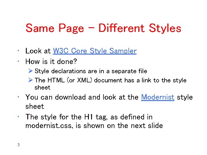 Same Page – Different Styles • Look at W 3 C Core Style Sampler