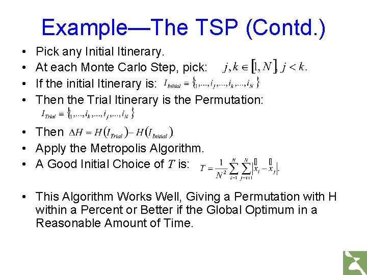 Example—The TSP (Contd. ) • • Pick any Initial Itinerary. At each Monte Carlo