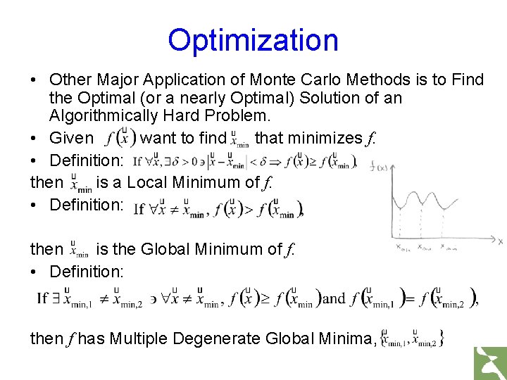 Optimization • Other Major Application of Monte Carlo Methods is to Find the Optimal