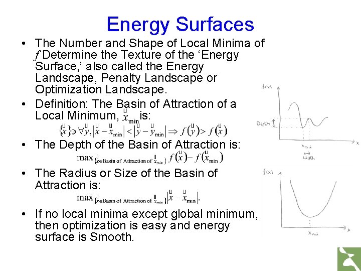 Energy Surfaces • The Number and Shape of Local Minima of f Determine the