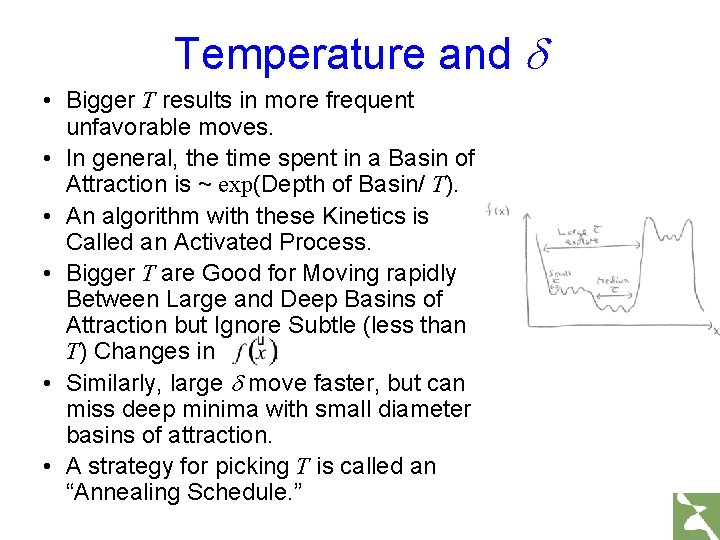 Temperature and d • Bigger T results in more frequent unfavorable moves. • In