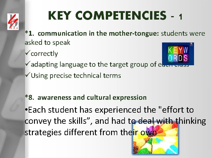 KEY COMPETENCIES - 1 *1. communication in the mother-tongue: students were asked to speak