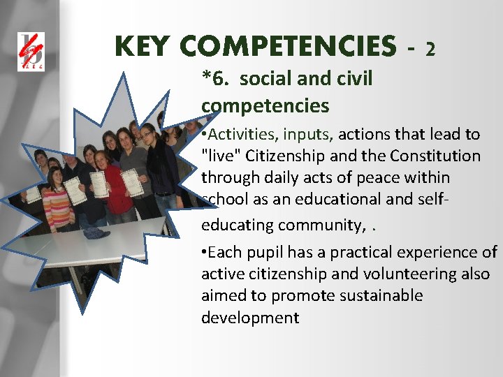 KEY COMPETENCIES - 2 *6. social and civil competencies • Activities, inputs, actions that