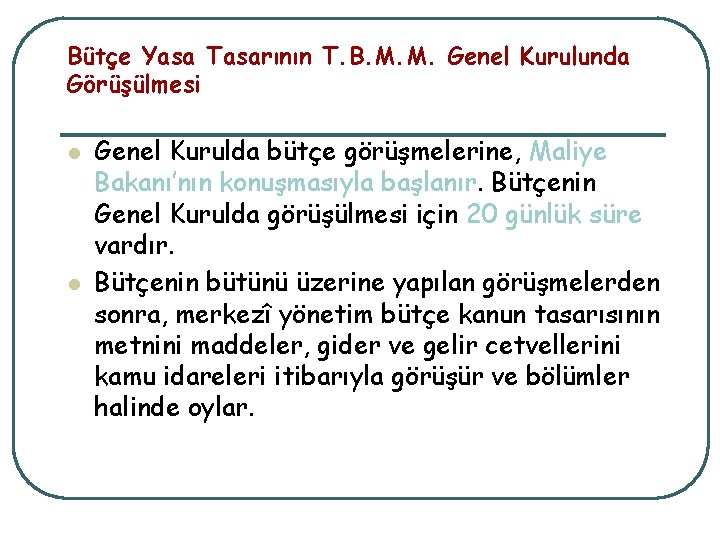 Bütçe Yasa Tasarının T. B. M. M. Genel Kurulunda Görüşülmesi l l Genel Kurulda