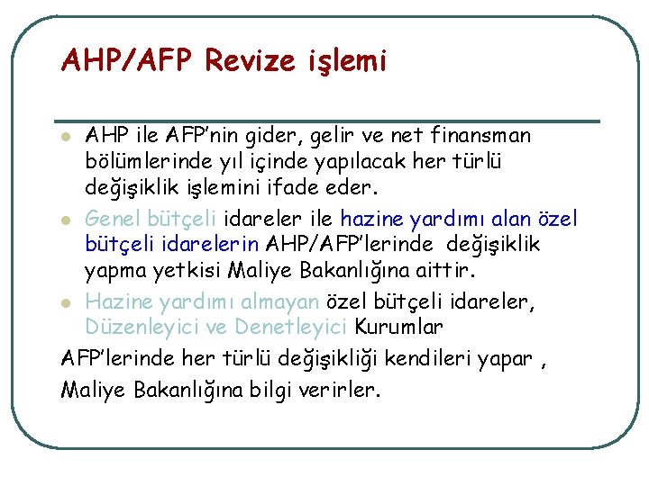 AHP/AFP Revize işlemi AHP ile AFP’nin gider, gelir ve net finansman bölümlerinde yıl içinde