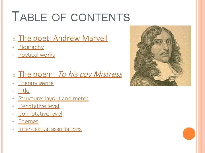 TABLE OF CONTENTS o The poet: Andrew Marvell • Biography Poetical works o The