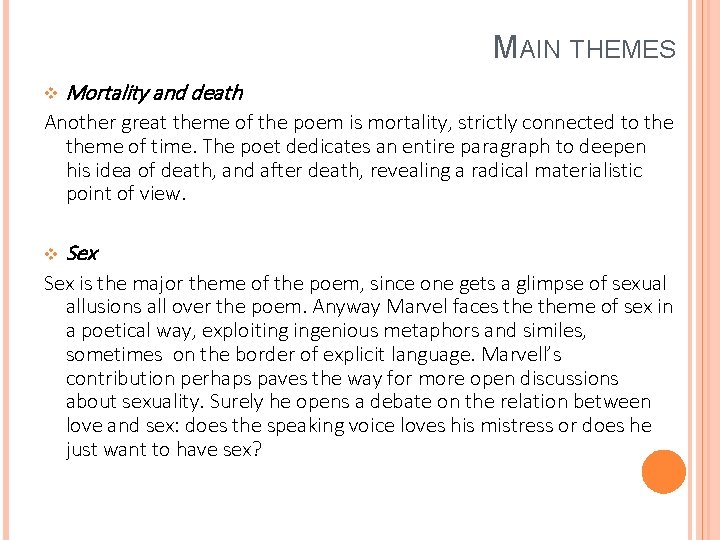 MAIN THEMES v Mortality and death Another great theme of the poem is mortality,