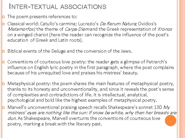 INTER-TEXTUAL ASSOCIATIONS The poem presents references to: Classical world: Catullo’s carmina; Lucrezio’s De Rerum