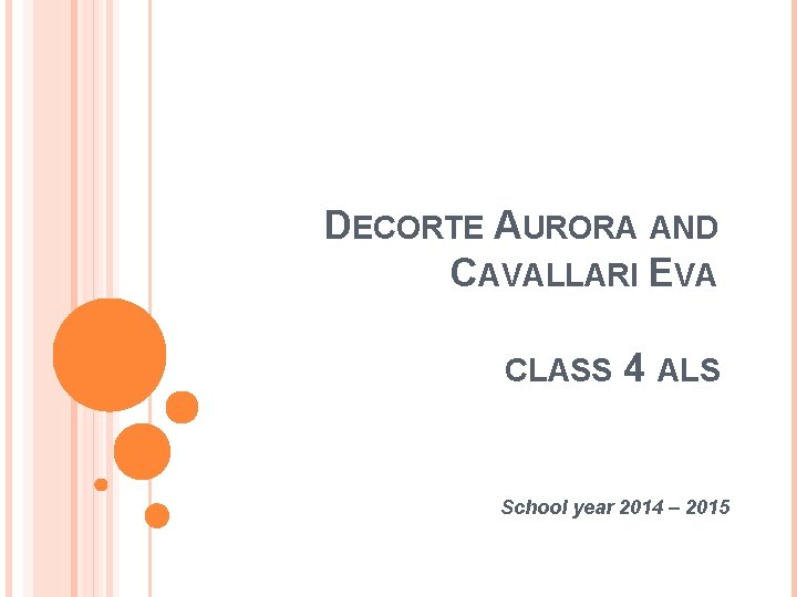 DECORTE AURORA AND CAVALLARI EVA CLASS 4 ALS School year 2014 – 2015 
