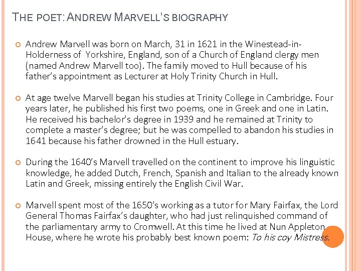 THE POET: ANDREW MARVELL’S BIOGRAPHY Andrew Marvell was born on March, 31 in 1621