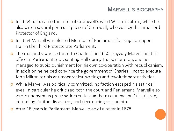 MARVELL’S BIOGRAPHY In 1653 he became the tutor of Cromwell’s ward William Dutton, while