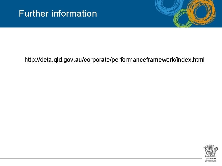 Further information http: //deta. qld. gov. au/corporate/performanceframework/index. html 
