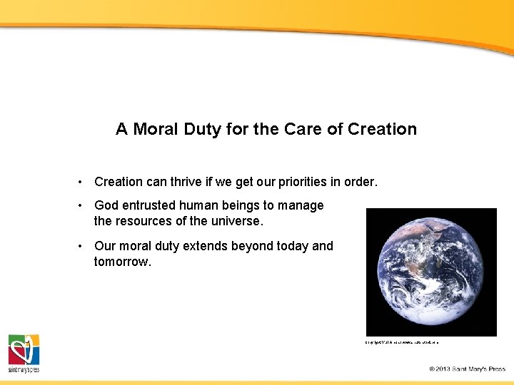 A Moral Duty for the Care of Creation • Creation can thrive if we