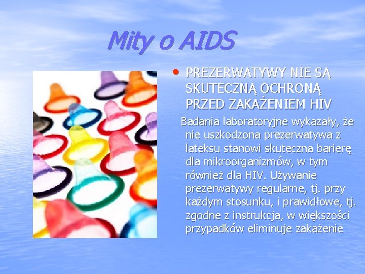 Mity o AIDS • PREZERWATYWY NIE SĄ SKUTECZNĄ OCHRONĄ PRZED ZAKAŻENIEM HIV Badania laboratoryjne