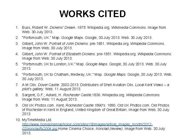 WORKS CITED 1. Buss, Robert W. Dickens’ Dream. 1875. Wikipedia. org. Wikimedia Commons. Image